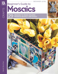 Heidi Borchers' Beginner's Guide to Mosaics (29 Designs) by Heide Borchers, 9781601402301