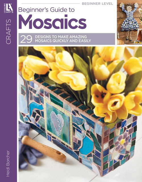 Heidi Borchers' Beginner's Guide to Mosaics (29 Designs) by Heide Borchers, 9781601402301