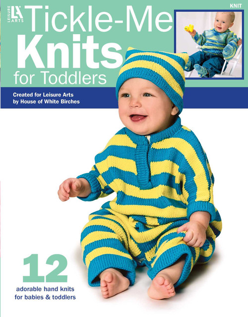 Tickle-Me Knits for Toddlers (12 Adorable Hand Knits for Babies & Toddlers) by Melissa Leapman, 9781601403070