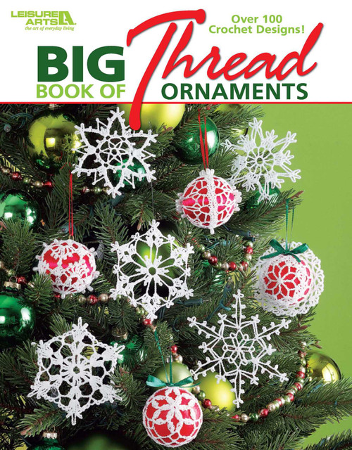 Big Book of Thread Ornaments (Over 100 Crochet Designs!) by Leisure Arts, 9781601403308