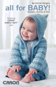 All For Baby!-6 Designs by Lori Markovic (6 Crochet Designs; Blankets, Booties & More; Featuring Caron Simply Soft Yarn) by Caron International, 9781601404602