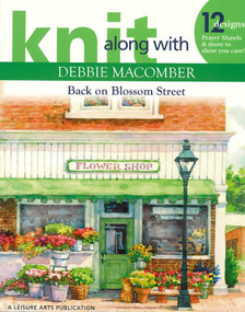 Knit Along with Debbie Macomber-Back on Blossom Street (12 Designs Prayer Shawls & More to Show You Care) by Debbie Macomber, 9781601404862