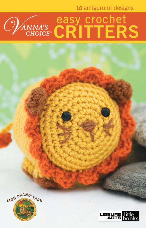 Vanna's Easy Crochet Critters (Vanna's Choice; 10 Amigurumi Designs) by Leisure Arts, 9781601404954