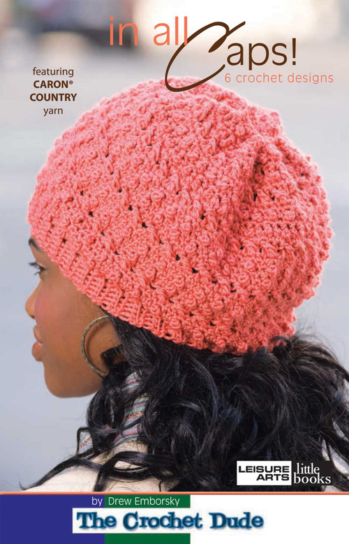In All Caps! (6 Crochet Designs; Featuring Caron Country Yarn) by Drew Emborsky, 9781601405371