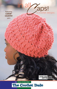 In All Caps! (6 Crochet Designs; Featuring Caron Country Yarn) by Drew Emborsky, 9781601405371
