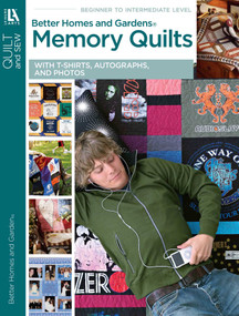 Better Homes and Gardens Memory Quilts with T-Shirts, Autographs, and Photos by Better Homes, 9781601405982