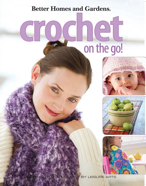 Crochet on the Go! (23 Portable, Playful Projects) by Better Homes, 9781601406019