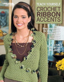 Teach Yourself Crochet Ribbon Accents (Easy Instructions for Lisa Gentry's Exciting New Crochet Technique!; 11 Fun Projects Included!) by Lisa Gentry, 9781601407115
