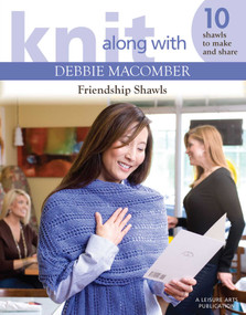 Knit Along with Debbie Macomber-Friendship Shawls (10 Shawls to Make and Share) by House of White Birches, 9781601407429