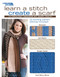 Learn a Stitch Create a Scarf (12 Crochet Designs; 22 Exciting Pattern Stitches Included!; Sampler; Veil Stitch; Single Cable; And Many More!) by Mary Estok Nolfi, 9781601407696