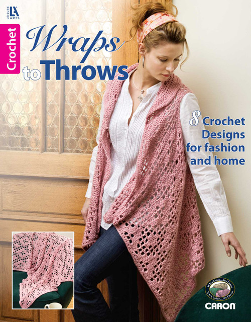 Wraps to Throws (8 Crochet Designs for Fashion and Home) by Leisure Arts, 9781601407764