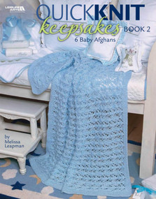 Quick Knit Keepsakes, Book 2 (6 Baby Afghans) by Melissa Leapman, 9781601407795