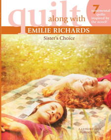 Quilt Along with Emilie Richards (7 Sentimental Quilts Inspired by the Novel! Sister's Choice) by Emilie Richards, 9781601408686