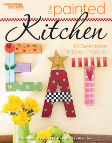 The Painted Kitchen (10 Delectable Kitchen Projects) by Leisure Arts, 9781601409348