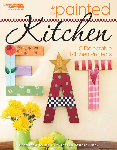 The Painted Kitchen (10 Delectable Kitchen Projects) by Leisure Arts, 9781601409348