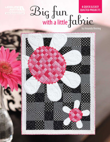 Big Fun with a Little Fabric (6 Quick & Easy Quilted Projects) by Amanda Herring, 9781609000424