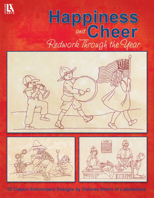Happiness and Cheer Redwork Through the Year (10 Classic Embroidery Designs) by Delores Storm, 9781609000738