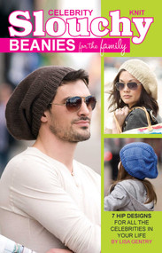 Knit Celebrity Slouchy Beanies for the Family (7 Hip Designs for All the Celebrities in Your Life) by Lisa Gentry, 9781609000936
