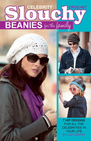 Crochet Celebrity Slouchy Beanies for the Family (7 Hip Designs for All the Celebrities in Your Life) by Lisa Gentry, 9781609000943