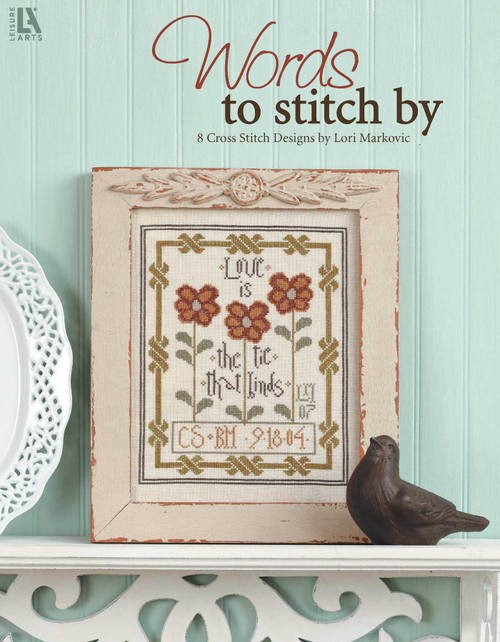 Words To Stitch By (8 Cross Stitch Designs by Lori Markovic) by Lori Markovic, 9781609001209