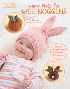 Warm Hats for Wee Noggins (19 Knit Designs Sized for Preemie to 12 Months) by Glenna Anderson Muse, 9781609002152