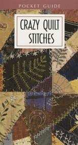 Crazy Quilt Stitches Pocket Guide by Leisure Arts, 9781609002244
