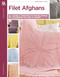 Filet Afghans (8 Lovely Throws to Make While Learning to Use a Chart) by Michele Mireau, 9781609003159