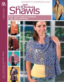 Make in a Weekend Shawls (12 Quick Wraps to Enhance Your Wardrobe!) by Leisure Arts, 9781609003890