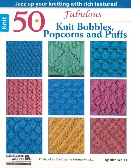 50 Fabulous Knit Bobbles, Popcorns and Puffs (Jazz Up Your Knitting With Rich Textures!) by Rita Weiss, 9781609003906