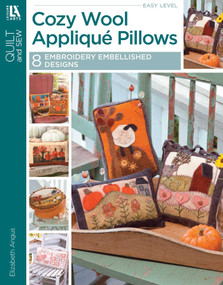 Cozy Wool Applique Pillows (8 Embroidery Embellished Designs) by Elizabeth Angus, 9781609004125