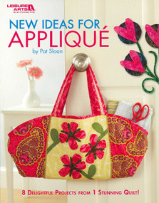 New Ideas for Appliqué (8 Delightful Projects From 1 Stunning Quilt!) by Pat Sloan, 9781609004255