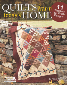 Quilts to Warm Today's Home (11 Timeless Yet Fresh Designs) by Nancy Rink, 9781609009663