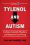 Tylenol and Autism (Evidence, Scientific Blunders, and Medicine Gone Wrong) by William Parker, Randy Bollinger, 9781648212468