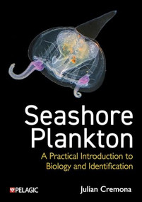 Seashore Plankton (A Practical Introduction to Biology and Identification) by Julian Cremona, 9781784276195