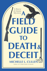 A Field Guide to Death and Deceit (A Novel) by Michelle L. Cullen, 9798892426787