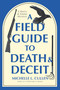 A Field Guide to Death and Deceit (A Novel) by Michelle L. Cullen, 9798892426787