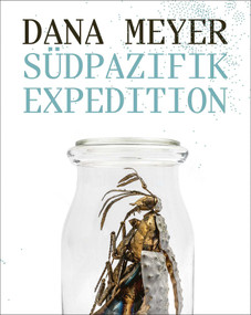 Dana Meyer (South Pacific Expedition) (Bilingual Edition) by Dana Meyer, 9783897907577