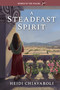 A Steadfast Spirit by Heidi Chiavaroli, Guideposts, 9781965860465