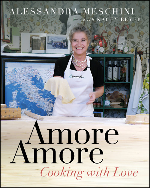 Amore Amore (Cooking with Love) by Alessandra Meschini, Kacey Beyer, 9781960259738