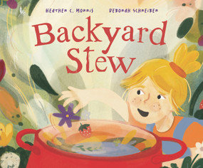 Backyard Stew by Heather C. Morris, Deborah  Schreiber, 9781957655710