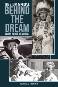 Crazy Horse Memorial (The Story & People Behind the Dream) by Frederick G. Tully, 9781968518189