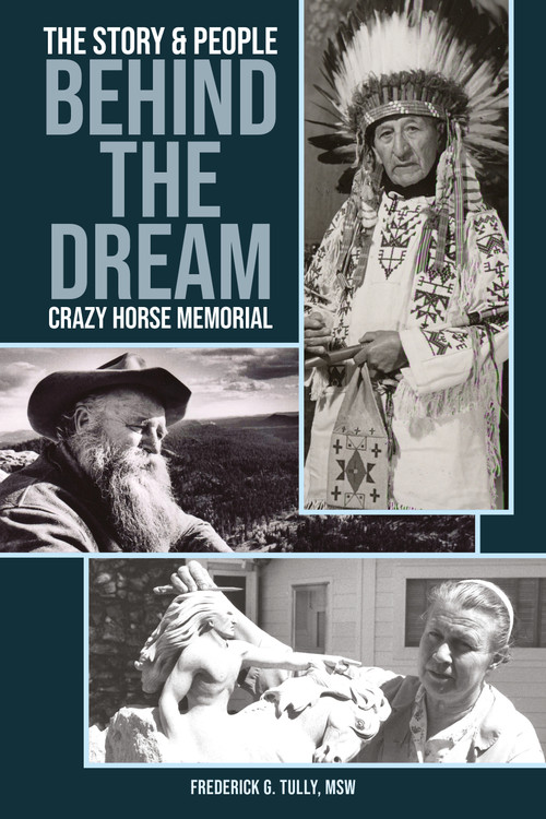 Crazy Horse Memorial (The Story & People Behind the Dream) by Frederick G. Tully, 9781968518189