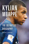 Kylian Mbappé (The Definitive Biography) by Julien Laurens, 9798897102426