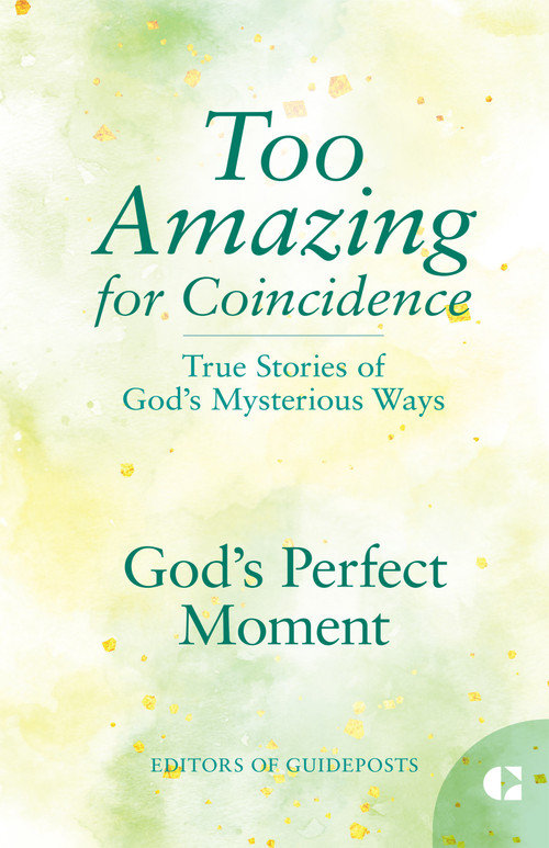 God's Perfect Moment (True Stories of God's Mysterious Ways) by Guideposts, 9781965860700