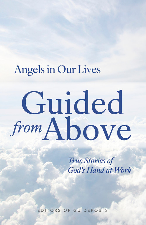 Guided from Above (True Stories of God's Hand at Work) by Guideposts, 9781965859773