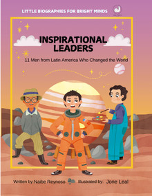 Inspirational Leaders (11 Men from Latin America Who Changed the World) by Naibe Reynoso, Jone Leal, 9781958615447