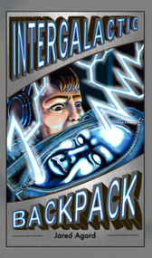 Intergalactic Backpack by Jared Agard, Jared Agard, 9781953743619