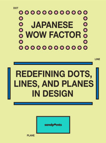 Japanese Wow Factor (Redefining Dots, Lines, and Planes) by SendPoints Publishing, 9789887757375