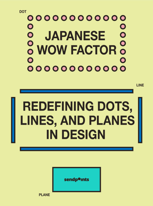 Japanese Wow Factor (Redefining Dots, Lines, and Planes) by SendPoints Publishing, 9789887757375