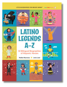 Latino Legends A-Z (52 Bilingual Biographies of Hispanic Heroes for Kids) by Naibe Reynoso, Jone Leal, 9781958615454